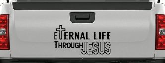 Eternal Life Through Jesus Christian Car or Truck Window Decal Sticker (Black)