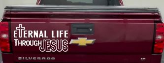 Eternal Life Through Jesus Christian Car or Truck Window Vinyl Decal Sticker (White)
