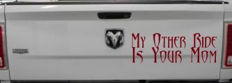 My Other Ride Is Your Mom Funny Car or Truck Window Decal Sticker (Burgundy)