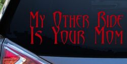 My Other Ride Is Your Mom Funny Decal Sticker for Car Truck Window (Red)