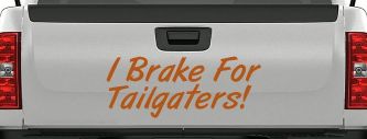 I Brake for Tailgaters Funny Car or Truck Window Decal Sticker (Nut Brown)
