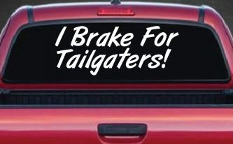 I Brake for Tailgaters Funny Car or Truck Window Decal Sticker
