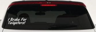 I Brake for Tailgaters Funny Car or Truck Window Decal Sticker (White)
