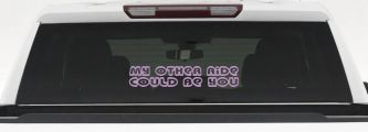 My Other Ride could Be You Car or Truck Window Decal Sticker (Lilac)