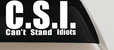 CSI Cant Stand Idiots Funny Car Truck Window Decal Vinyl Sticker