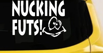 Nucking Futs Decal Sticker Funny Car Truck Window Vinyl Graphic