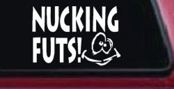Nucking Futs Funny Car or Truck Window Decal Sticker