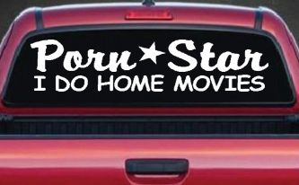 Porn Star I Do Home Movies Funny Car or Truck Window Decal Sticker