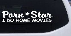Porn Star I Do Home Movies Funny Car or Truck Window Decal Sticker