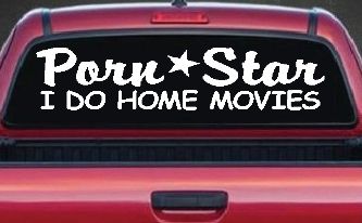 Porn Star I Do Home Movies Funny Car or Truck Window Decal Sticker