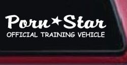 Porn Star Official Training Vehicle Funny Car or Truck Window Decal Sticker