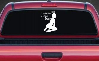 I Only Hunt 2 Legged Deer Car or Truck Window Decal Sticker