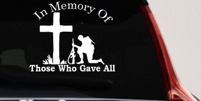 In Memory Of Those Who Gave All Military Sticker Decal