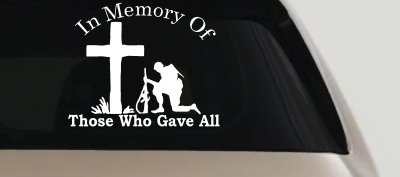 In Memory Of Those Who Gave All Military Sticker Decal