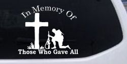 In Memory Of Those Who Gave All Soldier at Cross Military Car or Truck Window Decal Sticker