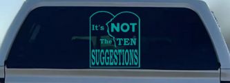 It's Not The 10 Suggestions Ten Commandments Christian Car or Truck Window Decal Sticker (Turquoise)