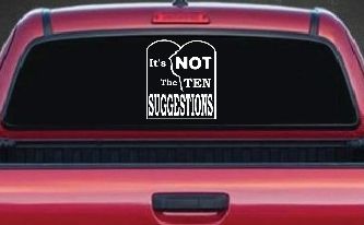 It's Not The 10 Suggestions Ten Commandments Christian Car or Truck Window Decal Sticker