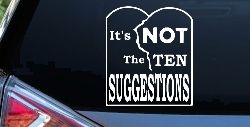 It's Not The 10 Suggestions Ten Commandments Christian Car or Truck Window Decal Sticker