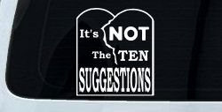 It's Not The 10 Suggestions Ten Commandments Christian Car or Truck Window Decal Sticker
