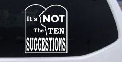 It's Not The 10 Suggestions Ten Commandments Christian Car or Truck Window Decal Sticker