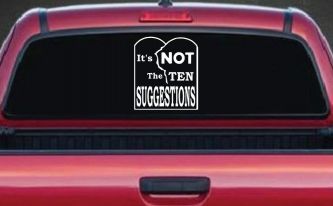 It's Not The 10 Suggestions Ten Commandments Christian Car or Truck Window Decal Sticker