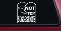 It's Not The 10 Suggestions Ten Commandments Christian Car or Truck Window Decal Sticker