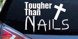 Tougher Than Nails Cross Christian Car or Truck Window Decal Sticker
