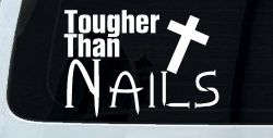 Tougher Than Nails Cross Christian Car or Truck Window Decal Sticker