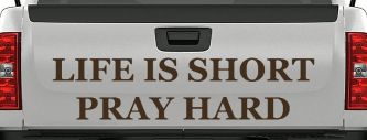 Life is Short Pray Hard Christian Car Truck Window Vinyl Decal Sticker (Brown)