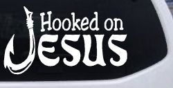 Hooked On Jesus with Fish Hook Christian Car or Truck Window Decal Sticker