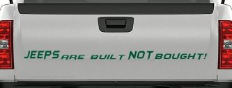 JEEPS Are Built NOT Bought! Off Road Car or Truck Window Decal Sticker (Dark Green)