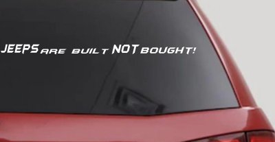 Jeeps Built Not Bought Off Road Decal Window Sticker Truck Car