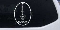 Pray The Rosay Christian Car or Truck Window Decal Sticker
