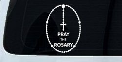 Pray The Rosay Christian Car or Truck Window Decal Sticker