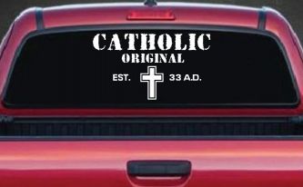Catholic Original Est. 33 A.D. Christian Car or Truck Window Decal Sticker