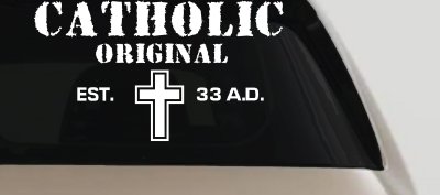 Catholic Original Est 33 AD Christian Car Truck Window Vinyl Decal Sticker