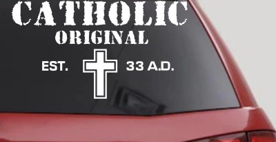 Catholic Original Est 33 AD Christian Car Truck Window Vinyl Decal Sticker