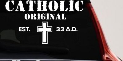 Catholic Original Est 33 AD Christian Car Truck Window Vinyl Decal Sticker