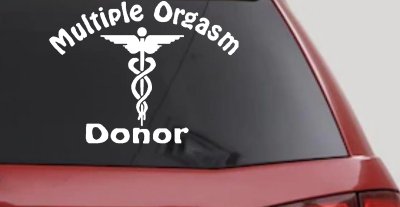 Multiple Orgasm Donor Decal - Funny Car Truck Window Vinyl Sticker