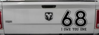 68 I Owe You One Funny Car or Truck Window Decal Sticker (Black)