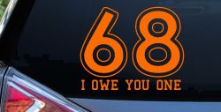 68 I Owe You One Funny Car or Truck Window Decal Sticker (Orange)