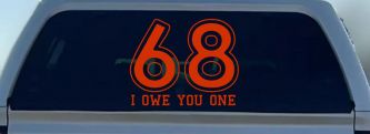 68 I Owe You One Funny Car or Truck Window Decal Sticker (Orange Red)