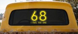 68 I Owe You One Funny Car or Truck Window Decal Sticker (Yellow)