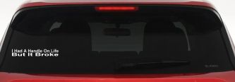 Funny Life Handle Broke Decal for Car Truck Window Vinyl Sticker (White)