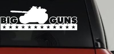 Big Guns Military Car Truck Window Vinyl Decal Sticker