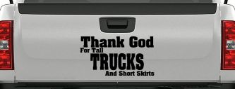 Thank God For Tall Trucks and Short Skirts Funny Car or Truck Window Decal Sticker (Black)