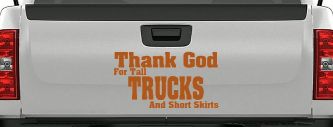 Thank God For Tall Trucks and Short Skirts Funny Car or Truck Window Decal Sticker (Nut Brown)