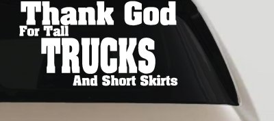Tall Trucks Short Skirts Funny Decal Car Truck Window Vinyl Sticker