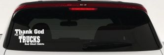 Thank God For Tall Trucks and Short Skirts Funny Car or Truck Window Decal Sticker (White)
