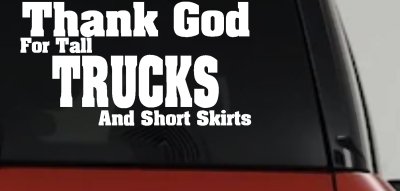 Tall Trucks Short Skirts Funny Decal Car Truck Window Vinyl Sticker